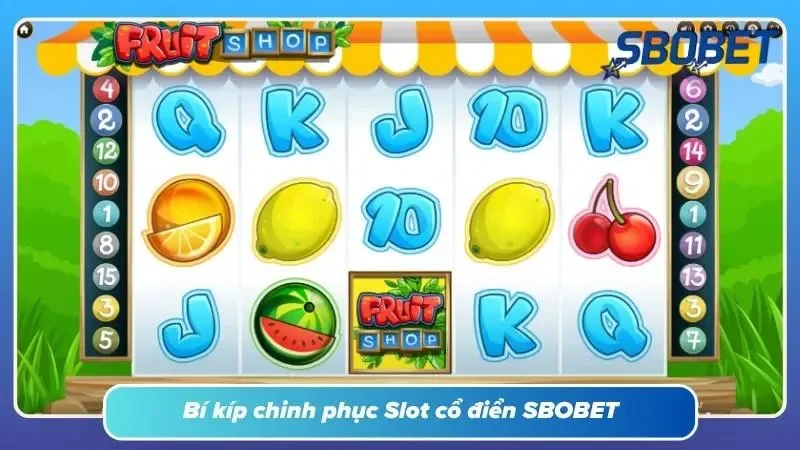 Chiến thuật chơi Slot cổ điển SBOBET giúp anh em rinh tiền